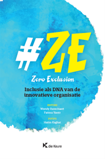 #ZE Zero Exclusion : Inclusie als DNA van de innovatieve organisatie