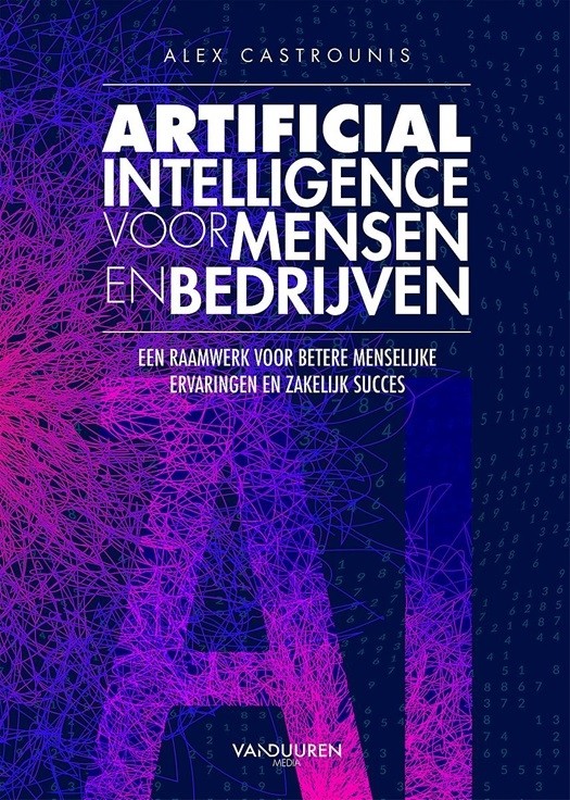 Artificial Intelligence voor mensen en bedrijven : een raamwerk voor betere menselijke ervaringen en zakelijk succes