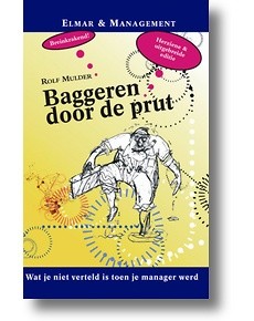 Baggeren door de prut : Wat je niet verteld is toen je manager werd