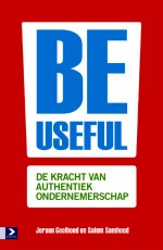 Be useful : De kracht van authenthiek ondernemerschap