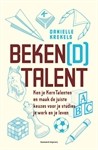 Beken(d) Talent : Ken je Kern Talenten en maak de juiste keuzes voor je studie, je werk en je leven