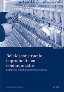 Beleidsconstructie, coproductie en communicatie : Zes beproefde methoden van beleidsontwikkeling