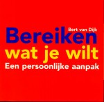 Bereiken wat je wilt : een persoonlijke aanpak