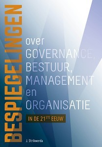 Bespiegelingen over governance, bestuur, management en organisatie on de 21e eeuw