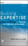 Building Expertise: Cognitive Methods for Training and Performance Improvement