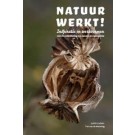 Natuur Werkt! Inspiratie en werkvormen voor de ontwikkeling van mensen en organisaties