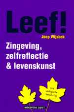 Leef ! Zingeving, zelfreflectie & levenskunst