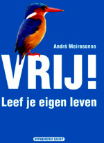 Vrij ! Leef je eigen leven