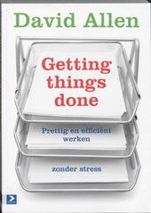 Getting Things Done : Prettig en efficient werken zonder stress