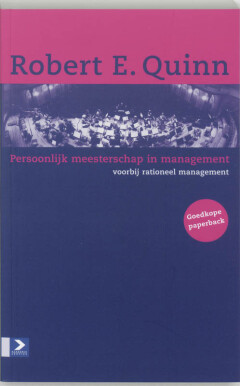 Persoonlijk meesterschap in management : voorbij rationeel management