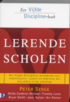 Lerende Scholen : Het Vijfde Discipline HB voor onderwijzers, ouders en iederen die betrokken is bij scholing