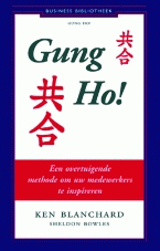 Gung Ho! : een overtuigende methode om uw medewerkers te inspireren