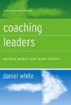 Coaching Leaders: Guiding People Who Guide Others