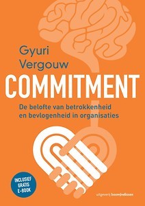 Commitment : De belofte van betrokkenheid en bevlogenheid in organisaties