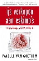 Ijs verkopen aan eskimo's : Leer je invloed vergroten en onzichtbaar overtuigen