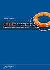 Crisismanagement : Organisaties bij crisis en calamiteiten