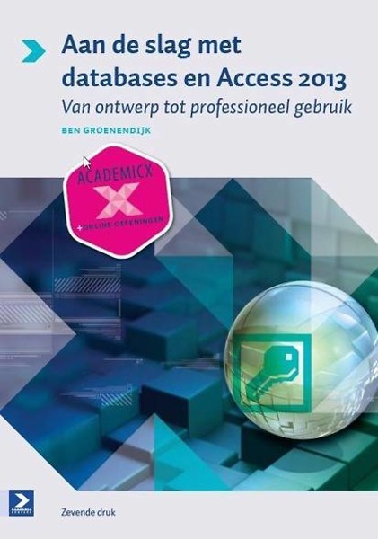 Aan de slag met databases en Access 2013 : van ontwerp tot professioneel gebruik