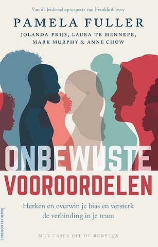 Onbewuste vooroordelen : Herken en overwin je bias en versterk de verbinding in je team