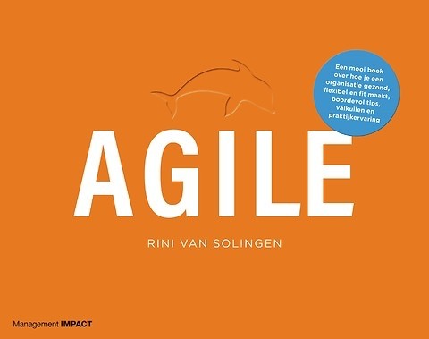 AGILE : een mooi boek over hoe je een organisatie gezond, flexibel en fit maakt, boordevol tips