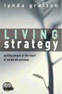 Living Strategy : Putting People At The Heart Of Corporate Purpose