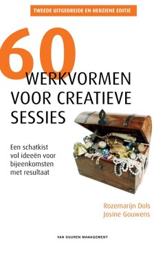 60 werkvormen voor creatieve sessies : Een schatkist vol ideeën voor bijeenkomsten met resultaat