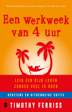 Een werkweek van 4 uur : Leid een rijk leven zonder veel te doen