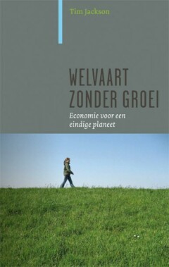 Welvaart zonder groei : economie voor een eindige planeet