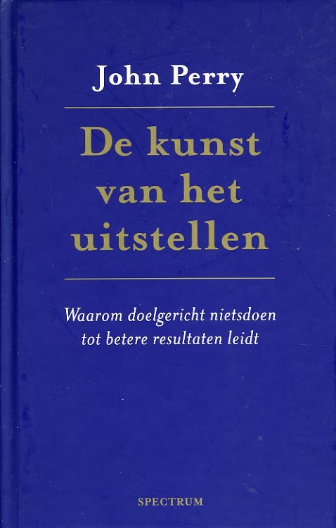 De kunst van het uitstellen - Waarom doelgericht nietsdoen tot betere resultaten leidt