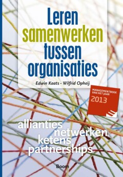 Leren samenwerken tussen organisaties : allianties - netwerken - ketens - partnerships