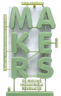 Makers - De Nieuwe Industriële Revolutie