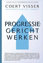 Progressiegericht werken : Oplossingsgericht vooruit
