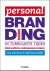 Personal branding in turbulente tijden : uniek profileren, buitengewoon presteren