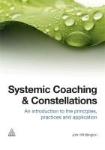 Systematic Coaching & Constellations : An Introduction to the Principles, Practices and Application