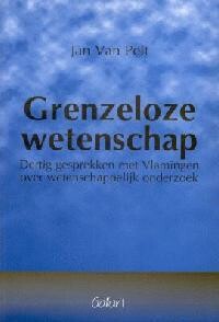 Grenzeloze wetenschap : Dertig gesprekken met Vlamingen over wetenschappelijk onderzoek
