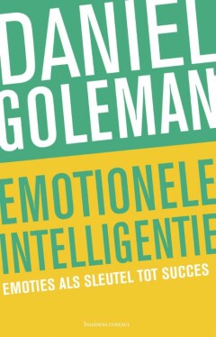 Emotionele Intelligentie : Emoties als sleutel tot succes