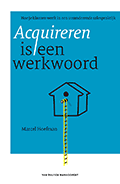 Acquireren is een werkwoord :Hoe werf je klanten in een veranderende salespraktijk