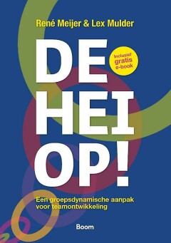 De Hei Op! Een groepsdynamische aanpak voor teamontwikkeling