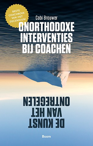 Onorthodoxe interventies bij coachen : De kunst van het ontregelen