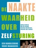 De naakte waarheid over zelfsturing : Een handleiding voor managers