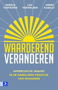 Waarderend veranderen : Appreciative Inquiry in de dagelijkse praktijk van managers