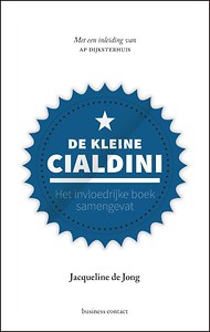 De kleine Cialdini : Het invloedrijke boek samengevat