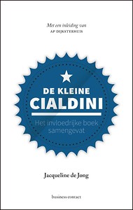 De kleine Cialdini : Het invloedrijke boek samengevat