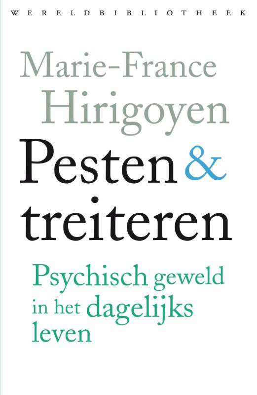Pesten & treiteren : Psychisch geweld in het dagelijks leven