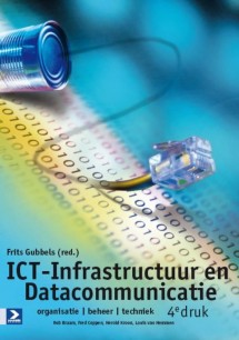 ICT-Infrastructuur en Datacommunicatie : Organisatie - Beheer - Techniek