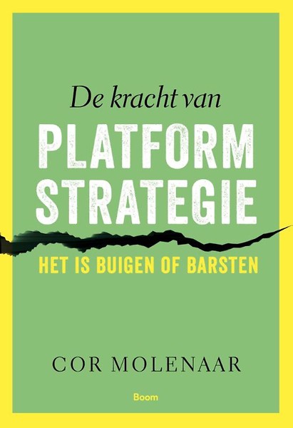 De kracht van de platformstrategie : Het is buigen of barsten