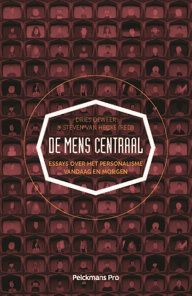 De mens centraal : Essays over het personalisme vandaag en morgen
