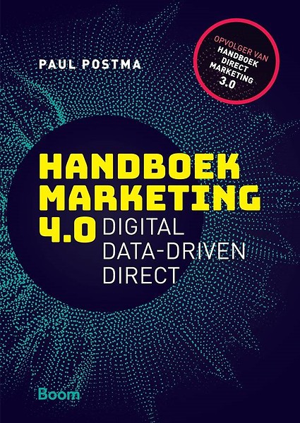 Handboek Marketing 4.0 : Digital Data-Driven Direct
