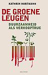 De groene leugen : Duurzaamheid als verkooptruc