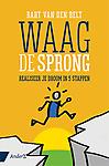 Waag de sprong : Realiseer je droom in 5 stappen
