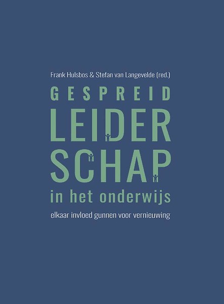 Gespreid leiderschap in het onderwijs : elkaar invloed gunnen voor vernieuwing